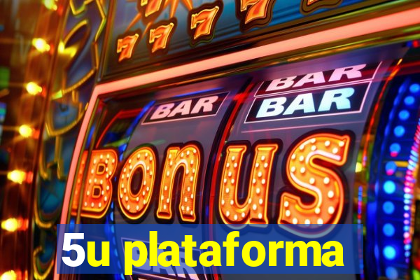 5u plataforma